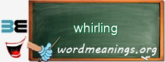 WordMeaning blackboard for whirling